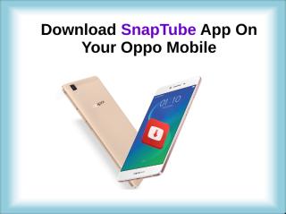 Download SnapTube App On Your Oppo Mobile.pdf